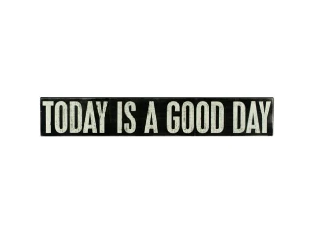 Today Is A Good Day Classic Box Sign, 35 X 6 Inches - Black